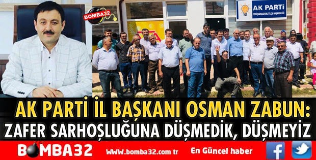 ZAFER SARHOŞLUĞUNA DÜŞMEDİK, DÜŞMEYİZ