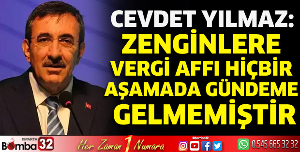 Zenginlere vergi affı hiçbir aşamada gündeme gelmemiştir