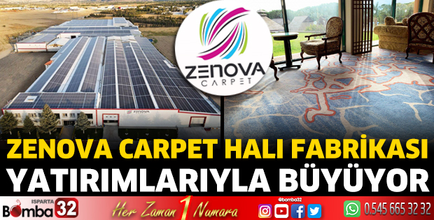 Zenova Carpet Halı Fabrikası yatırımlarıyla büyüyor