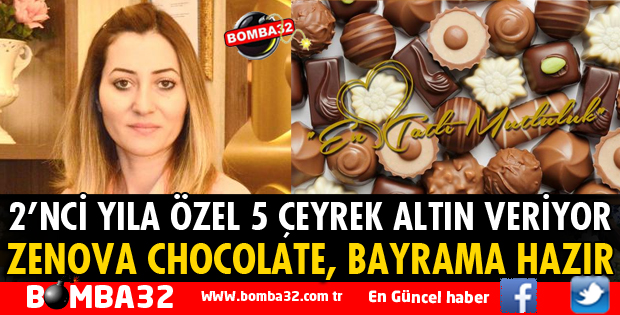 ZENOVA CHOCOLATE, BAYRAMA HAZIR