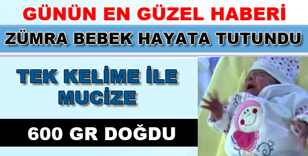 ZÜMRA BEBEK HAYATA TUTUNDU 